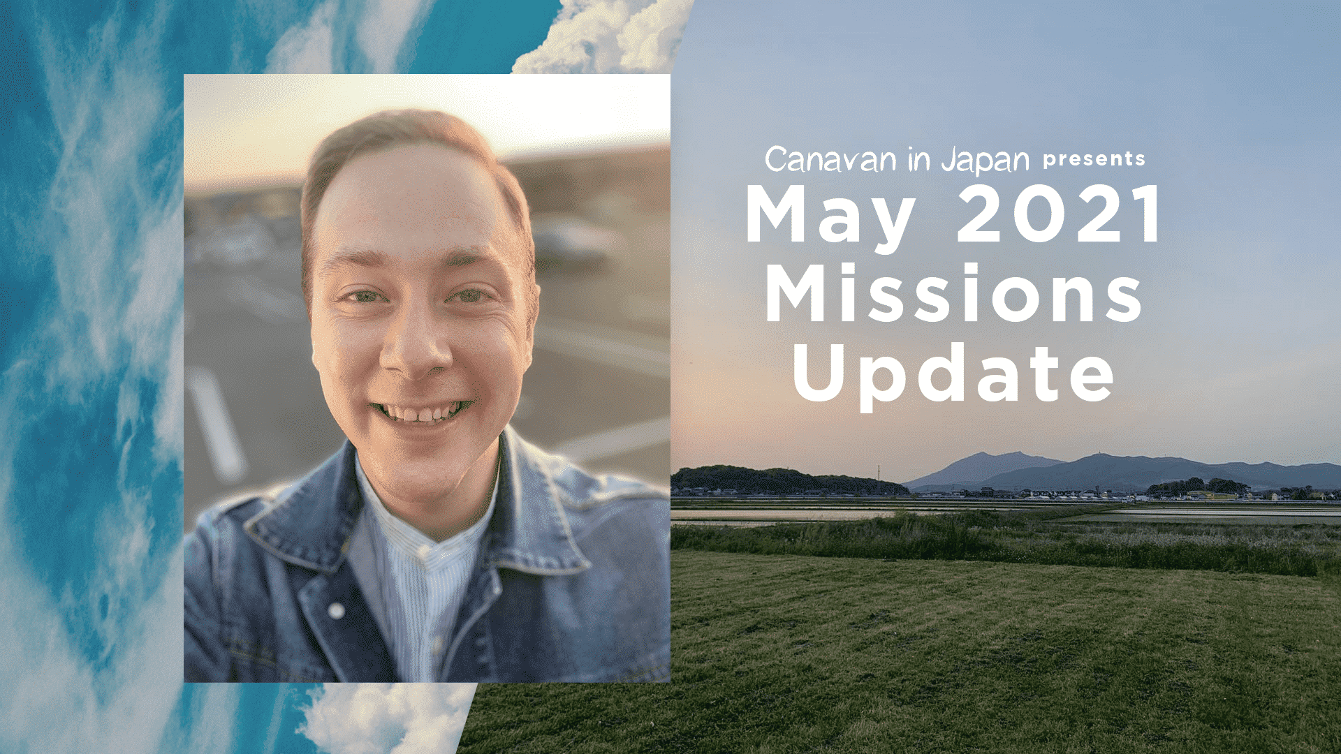 Blessing and Being // May 2021 Missions Update